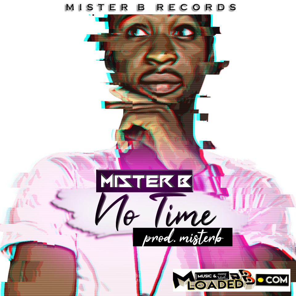 [Music]Mister B - No Time » MRBLOADED