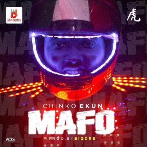 Chinko Ekun – “Mafo” [Audio + Video]
