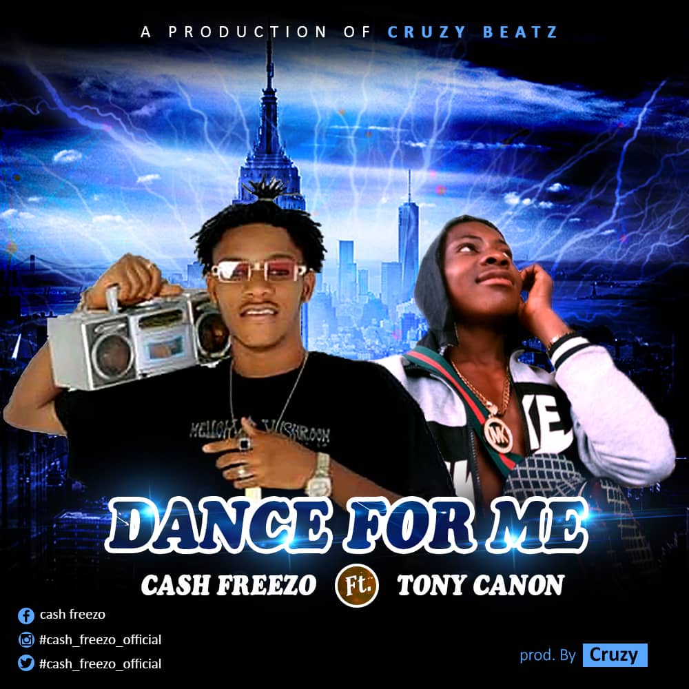 [Music] Cash Freezo ft Tony canon – Dance for me