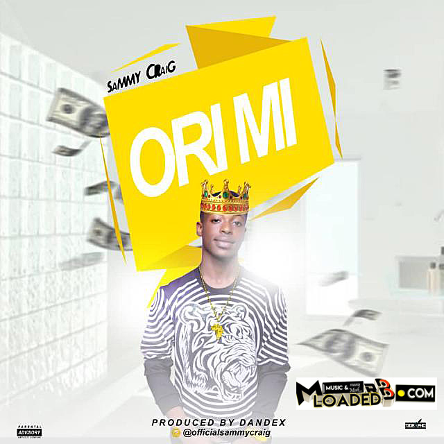 [Music] Sammy Craig – Ori MI Prod. Dandex