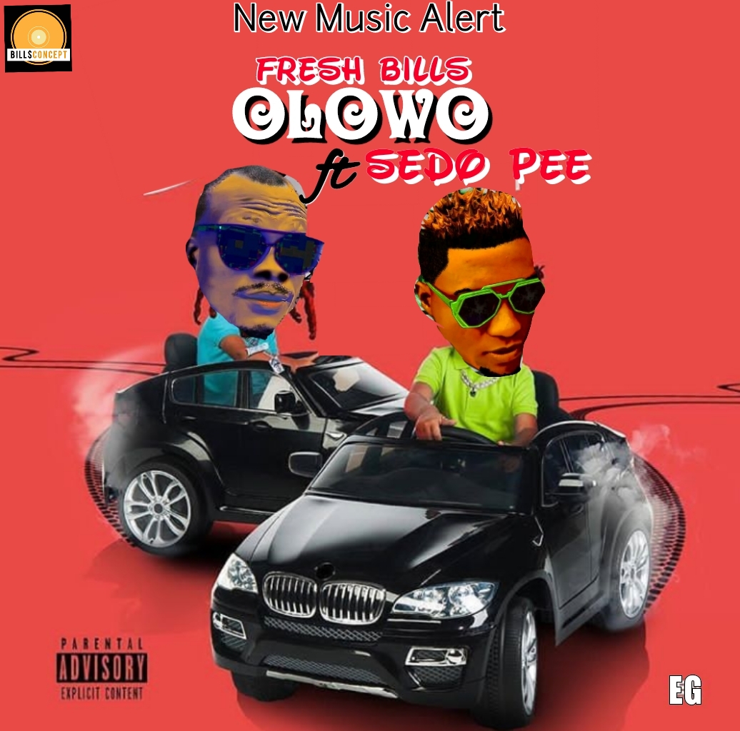 [Music] Fresh Bills ft Sedo Pee – Olowo