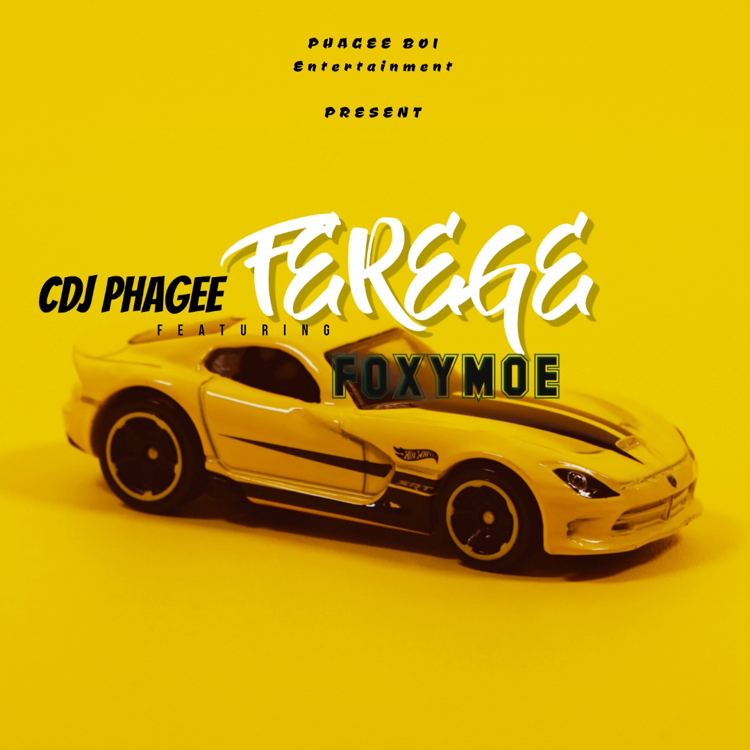 [Music]CDJ PHAGEE ft FOXYMOE – Ferege