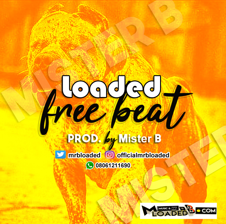 [Free Beat] Mister B – Loaded