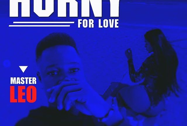 [MUSIC]Master Leo – Horny For Love