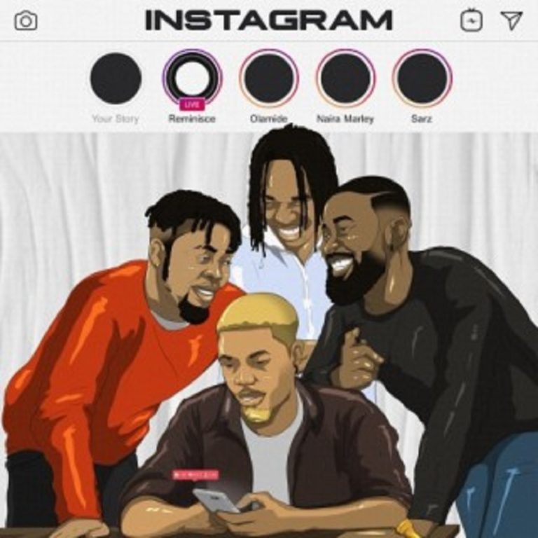 Reminisce – Instagram ft. Olamide, Naira Marley, Sarz