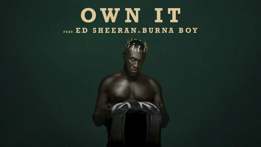 [Music]Stormzy – Own It ft. Ed Sheeran & Burna Boy