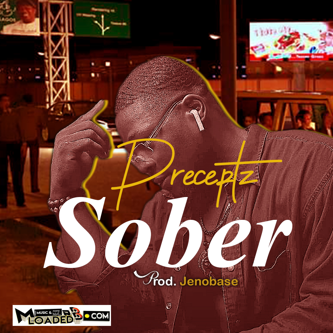 [Music] Preceptz – Sober