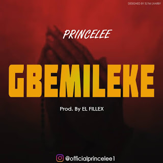 [Music] Princelee – Gbemileke