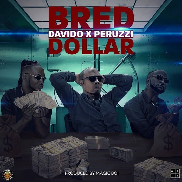 Download Music: B-Red – Dollar Ft. Davido x Peruzzi