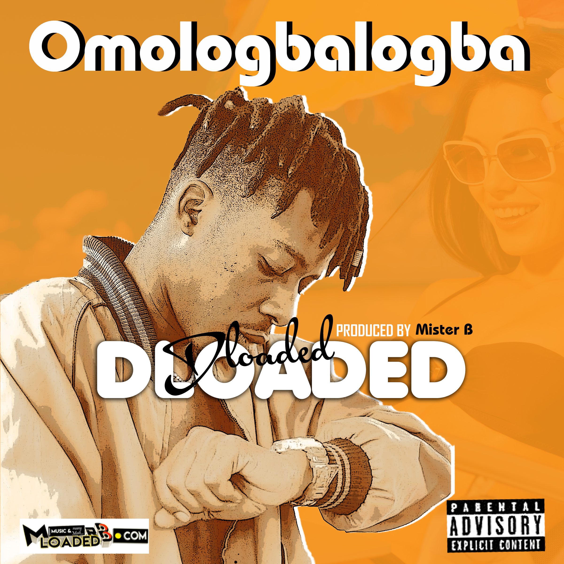 [Music] DLOADED – Omologbalogba (Prod. By Mister B)