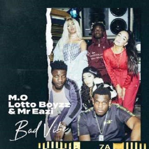 Download Music: M.O – Bad Vibe Ft. Lotto Boyzz, Mr Eazi