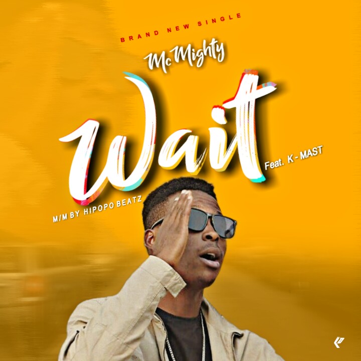 [Music] Mcmighty ft K mast – Wait