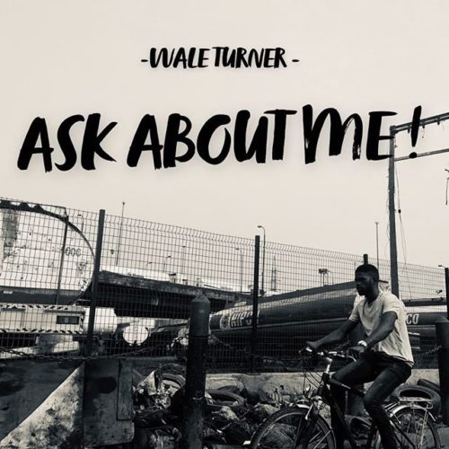 Download Music: Wale Turner – Ask About ME