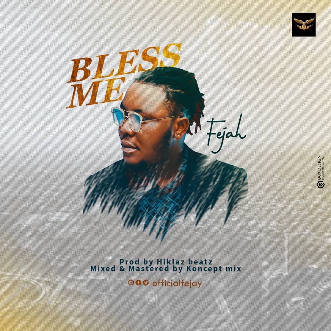 [Music] Fejay – Bless Me