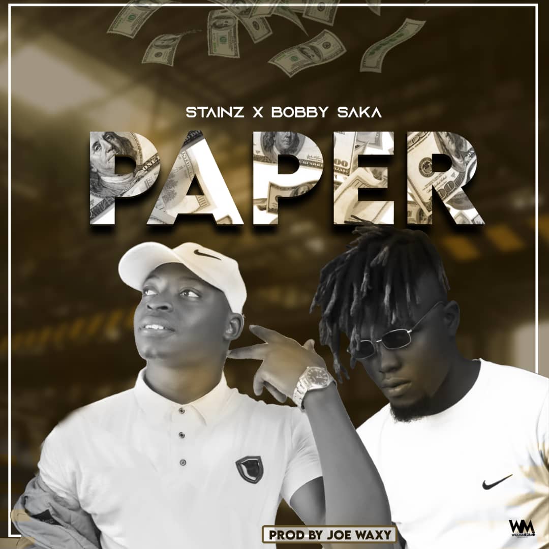 [Music] Stainz ft Bobby Saka – Paper