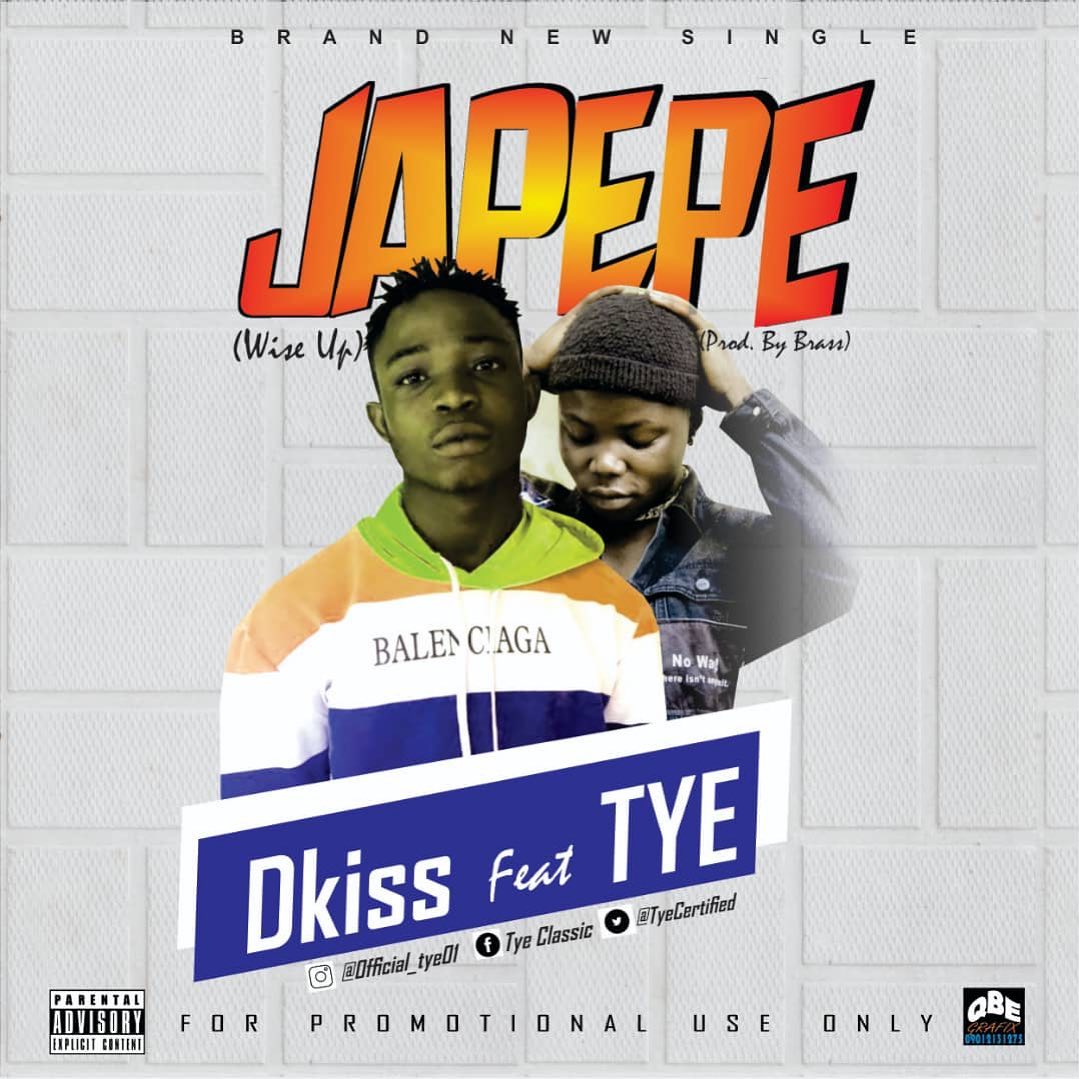 [Music] Dkiss ft Tye – Japepe
