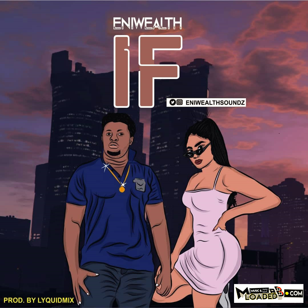 [Download Music] Eniwealth – IF
