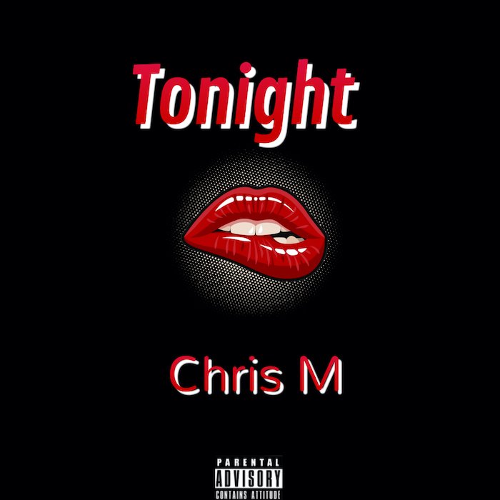 [Music] Chris M – Tonight