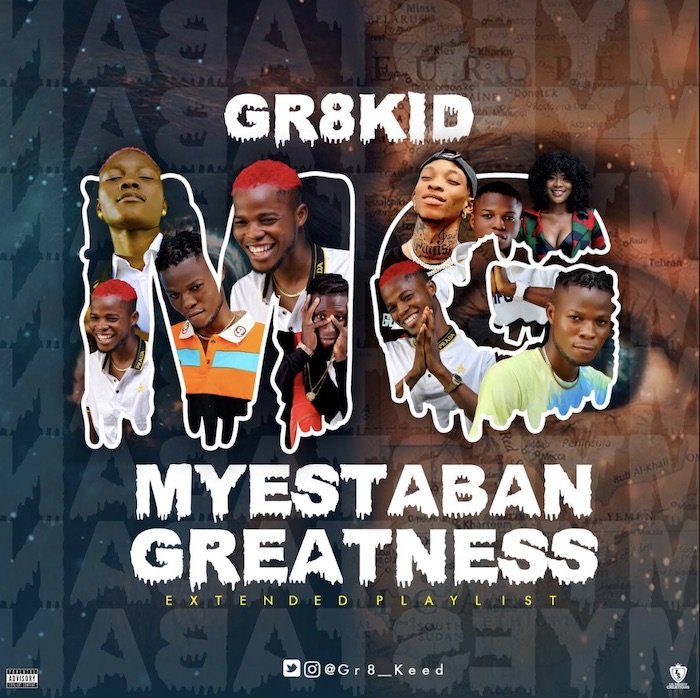 [Music] Gr8kid – Myestaban Greatness