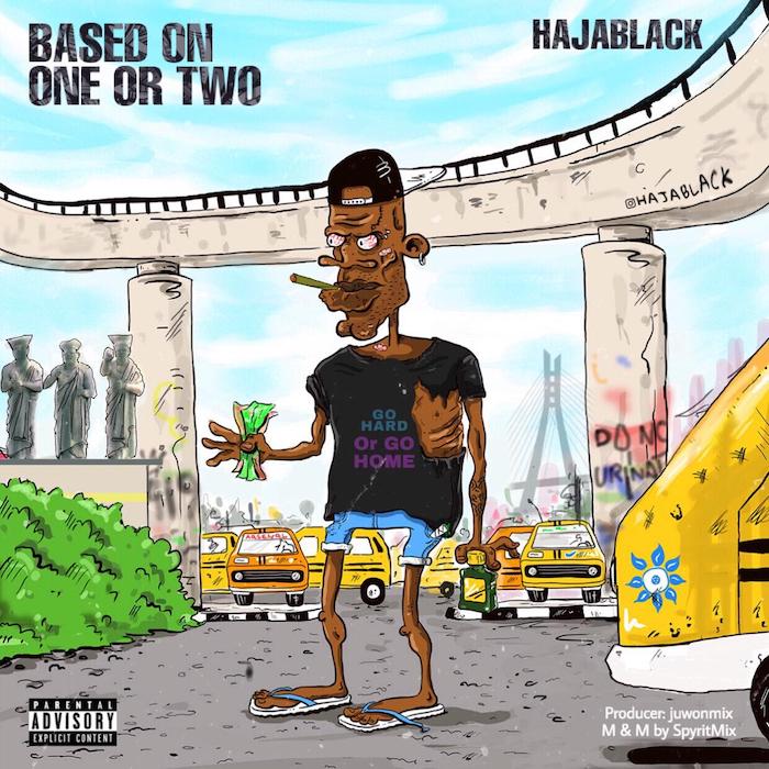 [Music] Haja Black (HB) – Based On One Or Two