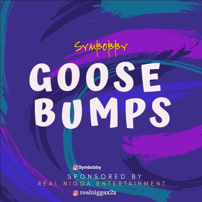 [Music] Symbobby – Goose Bumps