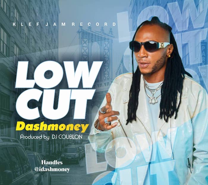 [Music] Dashmoney – Low Cut