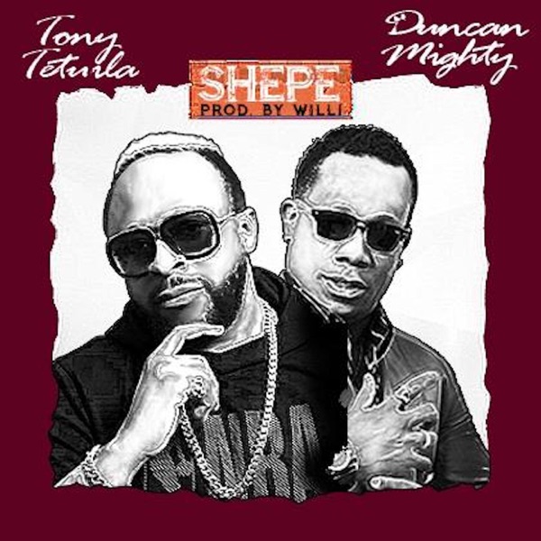 [Music] Tony Tetuila x Duncan Mighty – “Shepe”