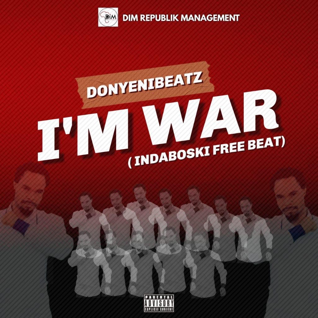 [Free Beat] Donyenibeatz – I’m War (Indaboski Free Beat)