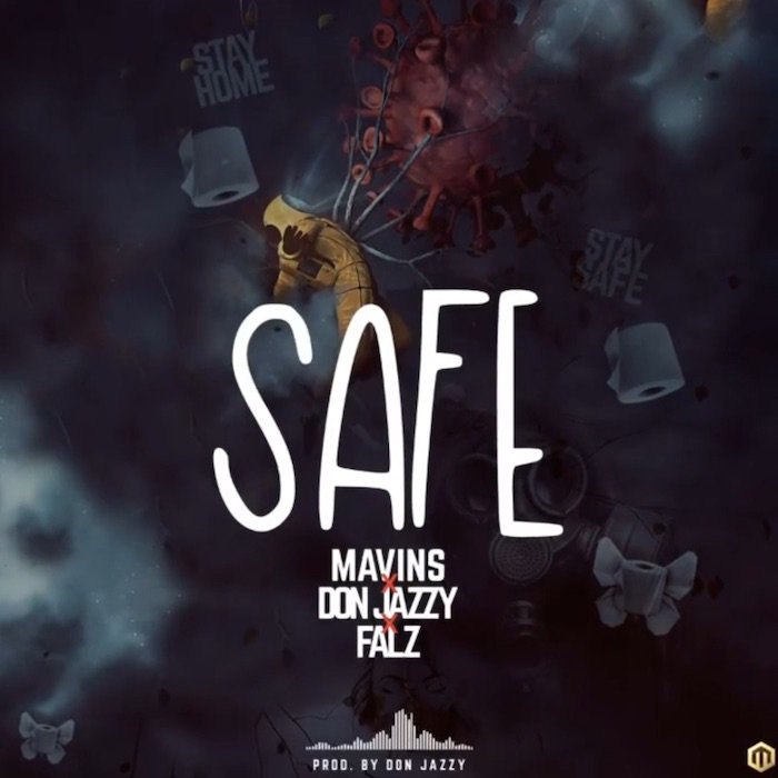 [Music] Mavins Ft. Don Jazzy & Falz – Safe