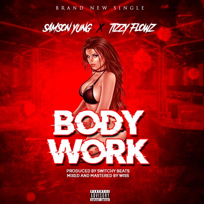 Samson Yung ft Tizzy Flowz – Body Work