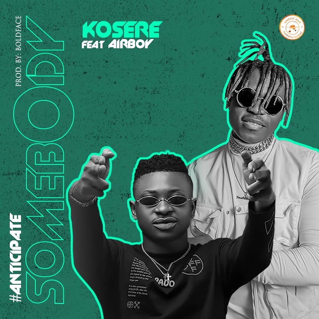 [Music] Kosere ft Airboy – Somebody