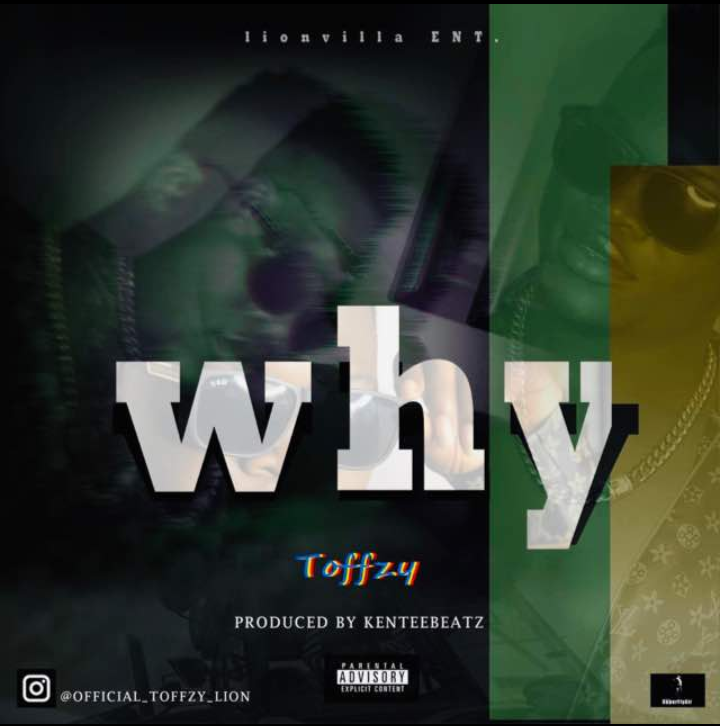 [Music] Toffzy – Why