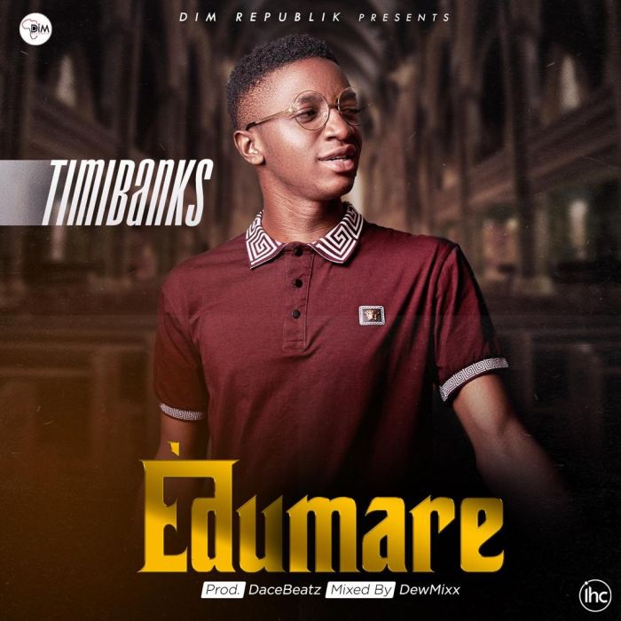 [Music] Timi Banks – Edumare