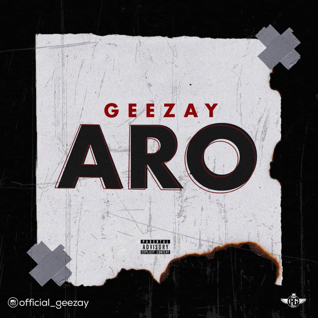 [Download Music] Geezay – Aro