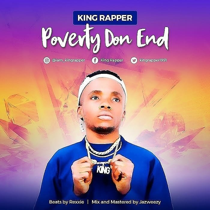 [Music] King Rapper – Poverty Don End