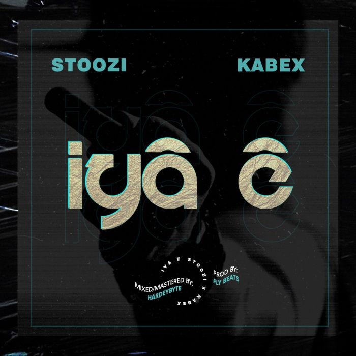 [Music] Stoozi Ft. Kabex – Iya E