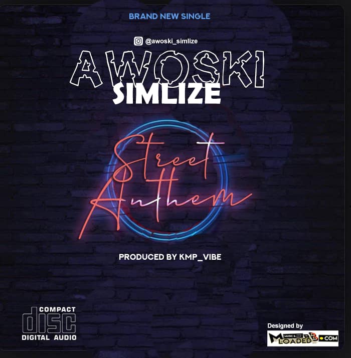 [Music] Awoski Simlize – Street Anthem