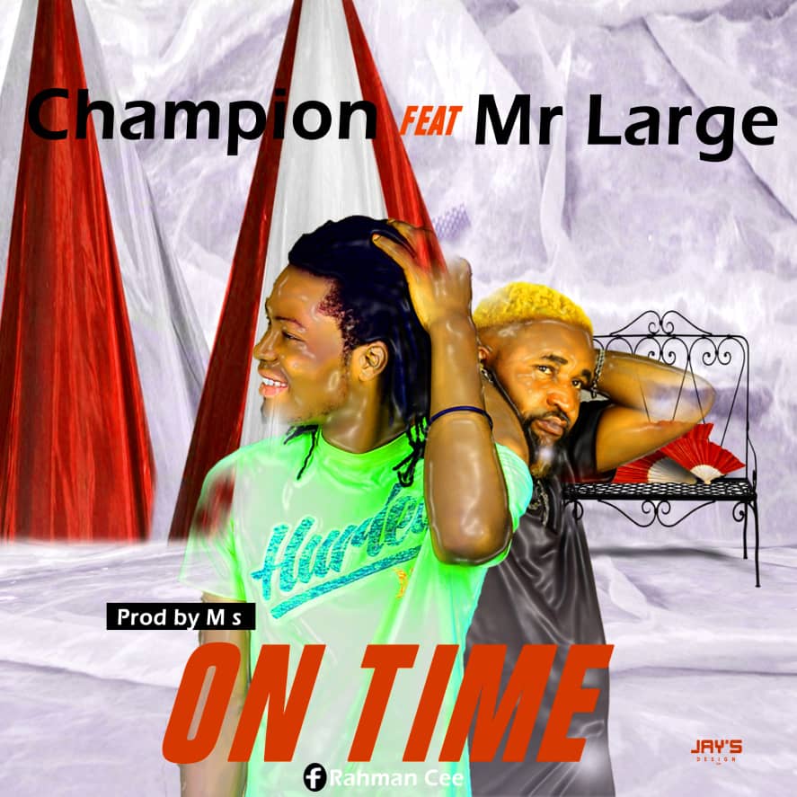 Champion ft Mr Large – On Time