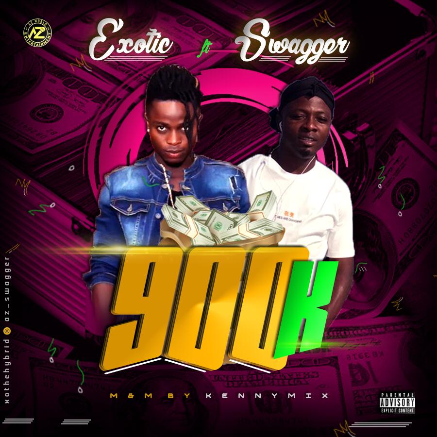[Music] Exotic ft Swagger – 900k