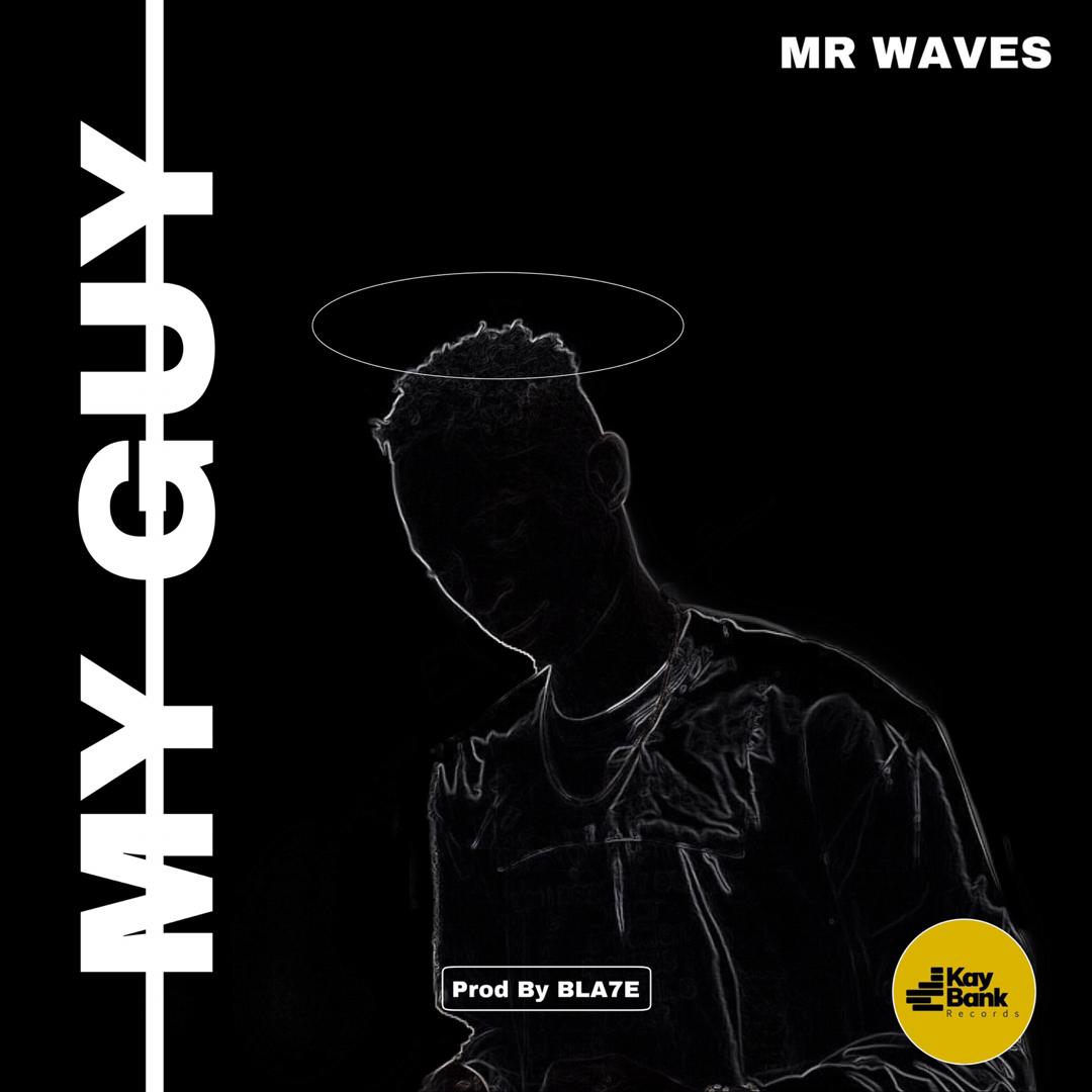 [Music] Mr Waves – My Guy