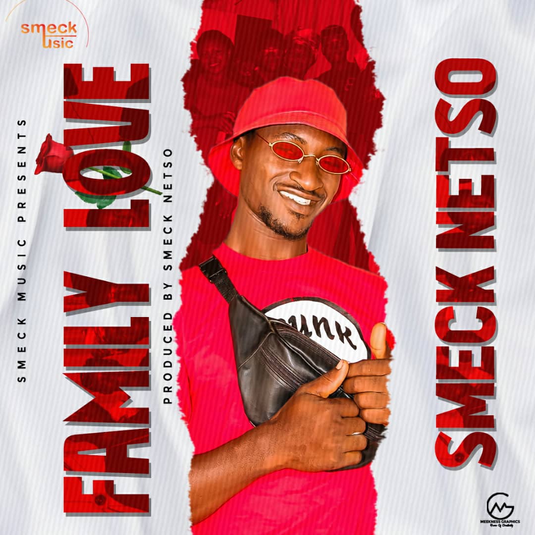 [Music] Smeck Netso – Family Love