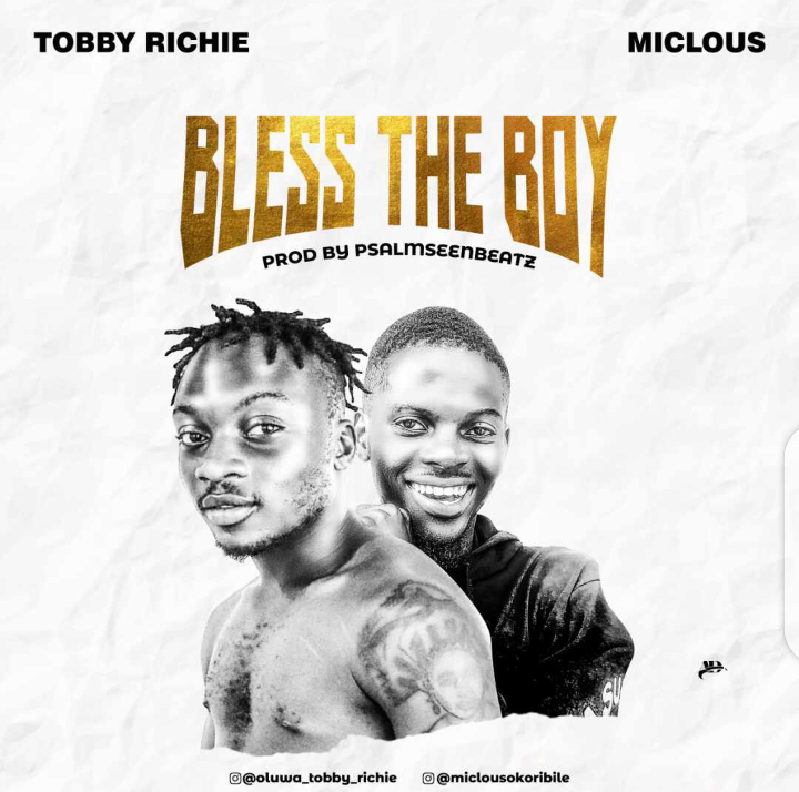 Tobby Richie ft Miclous – Bless the boy