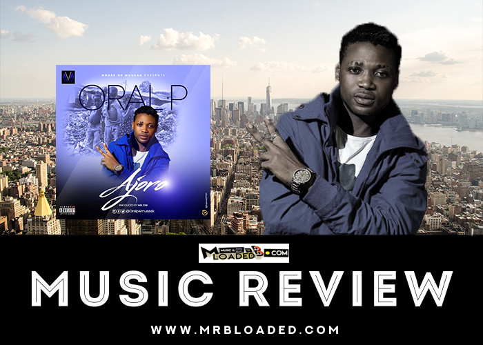ML MUSIC REVIEW! With Ajoro, Is Oral P The Best Songwriter In The Industry?