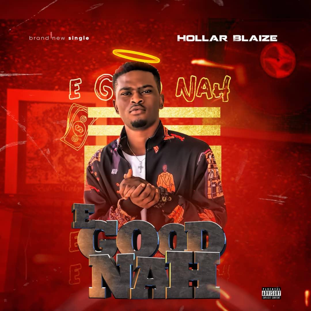 Hollar Blaize – E Good Nah