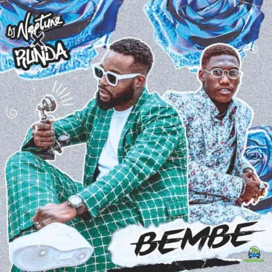 Dj Neptune – Bembe ft Runda [Audio & Video]