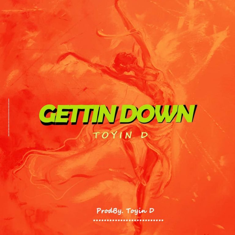 [Music] Toyin D – Gettin Down