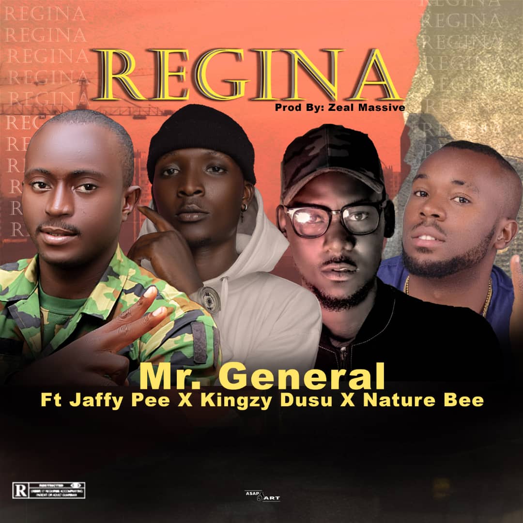 Mr general ft jaffy pee and kingzy Dusu x nature bee – Regina