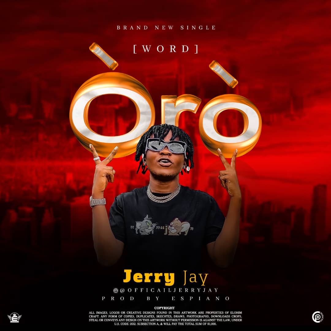 [Music] Jerry Jay – Oro (Word)