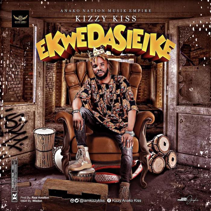 [Music] Kizzy Kiss – Ekwedasieike