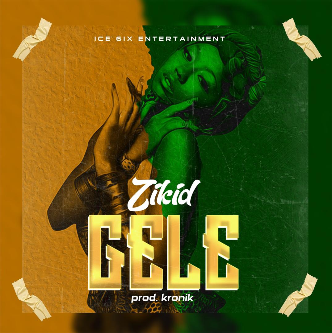 [Music] Zikid – Gele